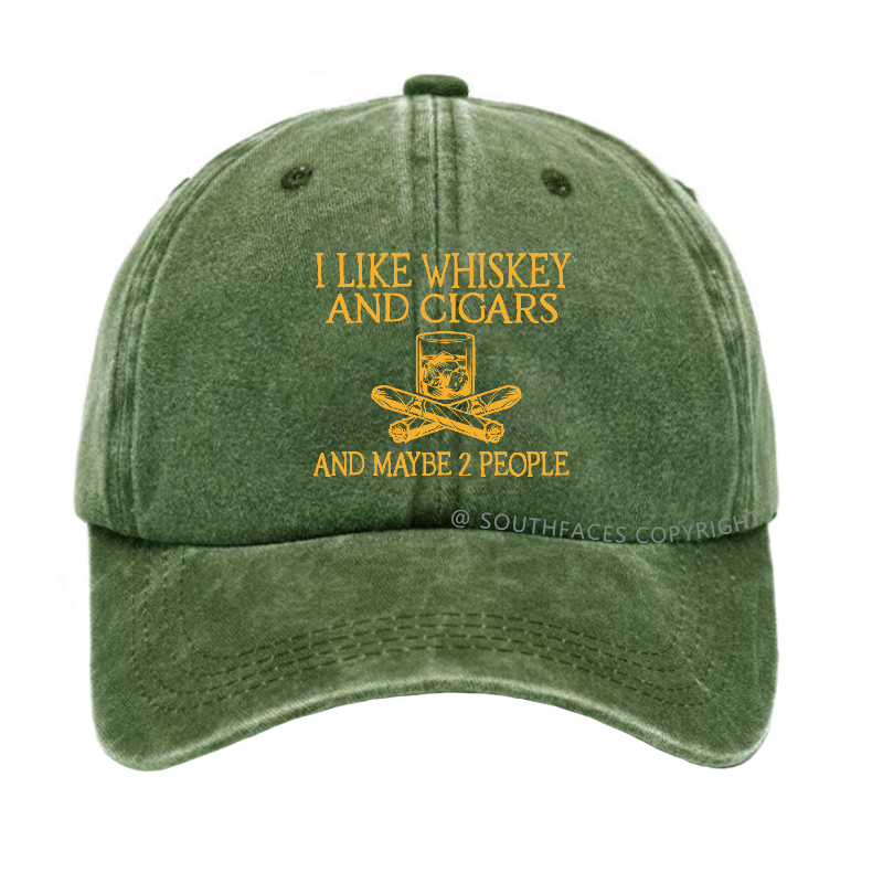 I like Whiskey And Cigars And Maybe 2 People Funny Hat