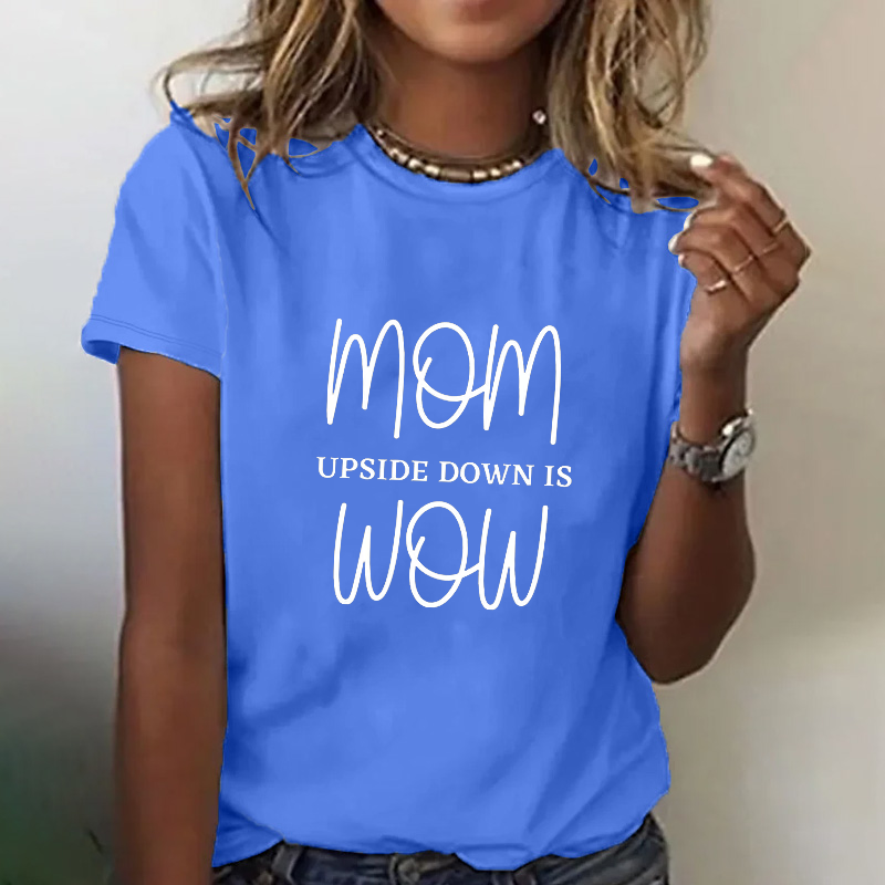 Mom Upside Down Is Wow T-shirt