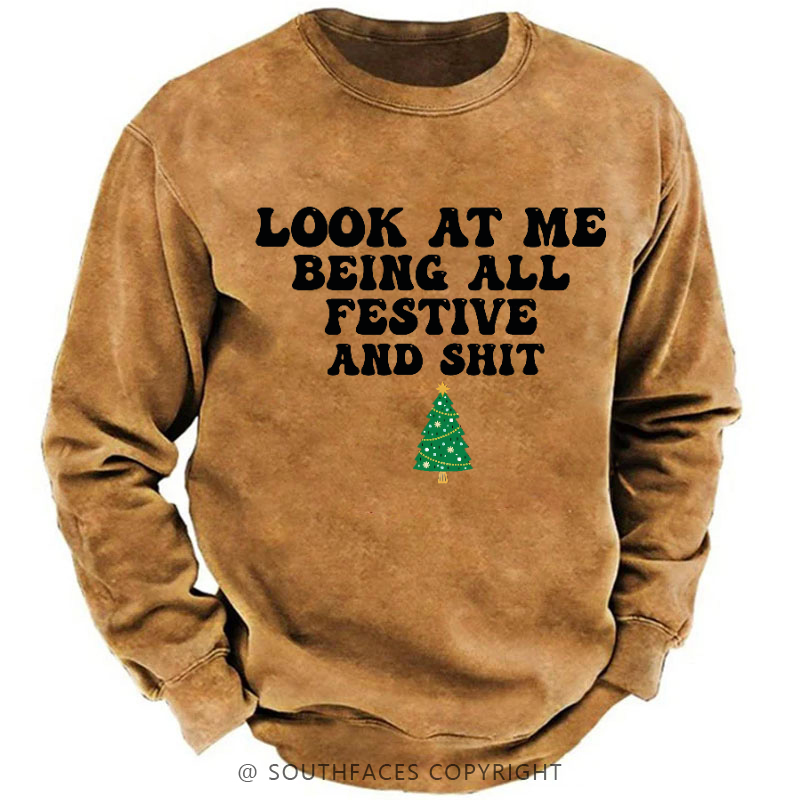 Look At Me Being All Festive And Shit Sweatshirt