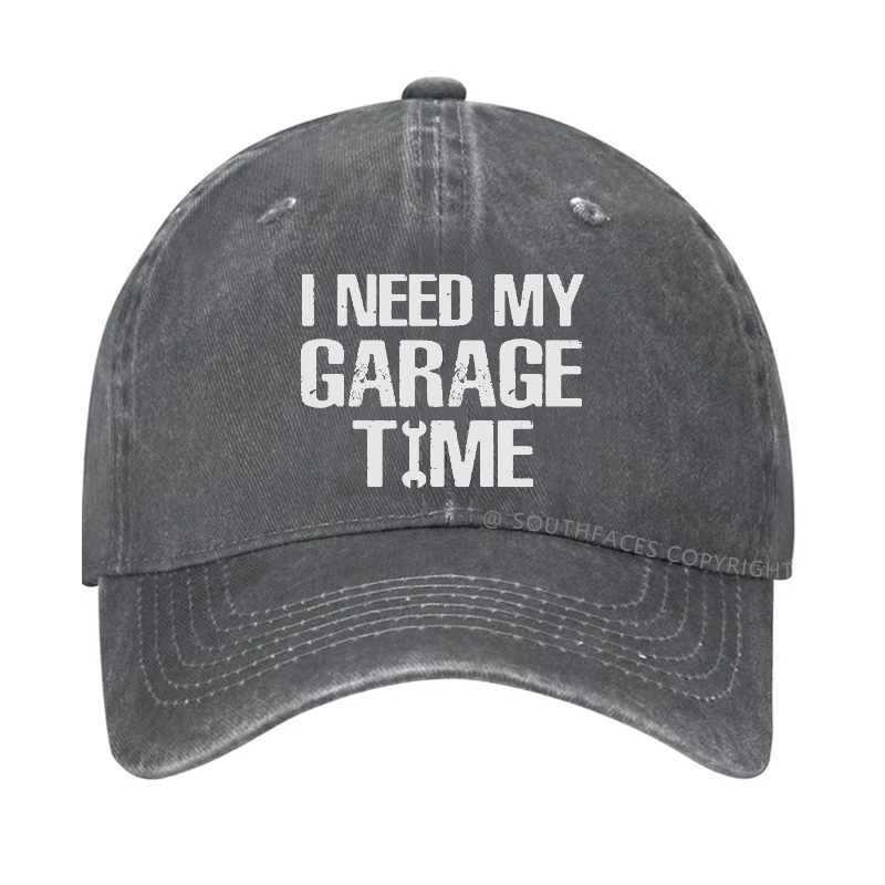 I Need My Garage Time Hat