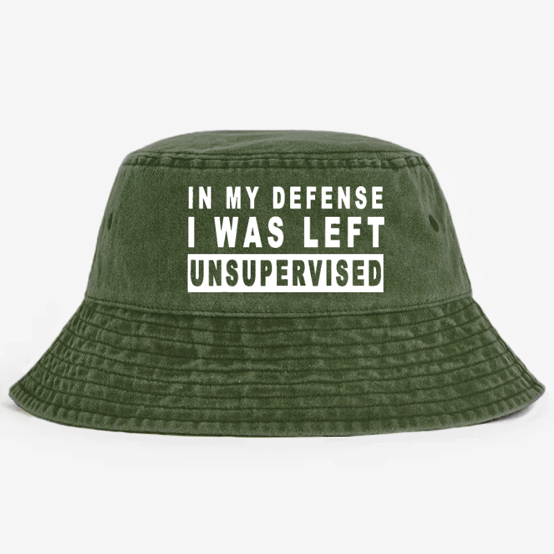 In My Defense I Was Left Unsupervised Bucket Hat