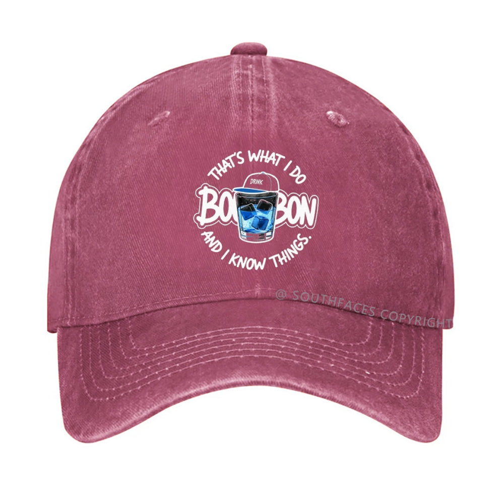 That's What I Do I Drink Whiskey And I know Things Hat