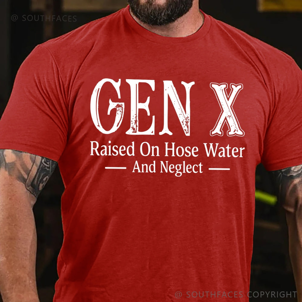 Generation X Raised On Hose Water And Neglect T-Shirt