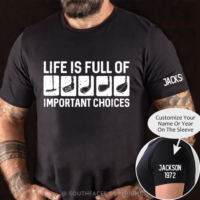 Life Is Full Of Important Choice T-shirt