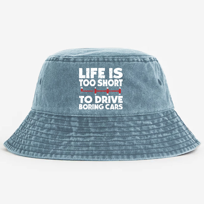 Life's Too Short To Drive Boring Cars Bucket Hat