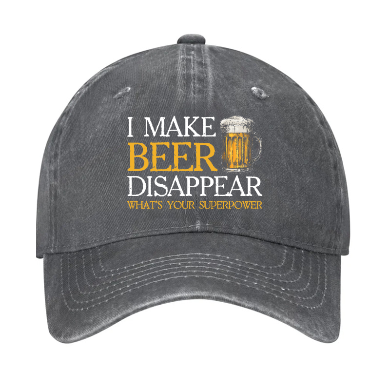 I Make Beer Disappear What's Your Superpower Hat