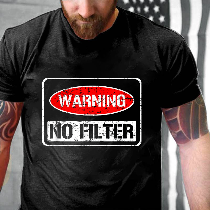 Warning No Filter T-shirt