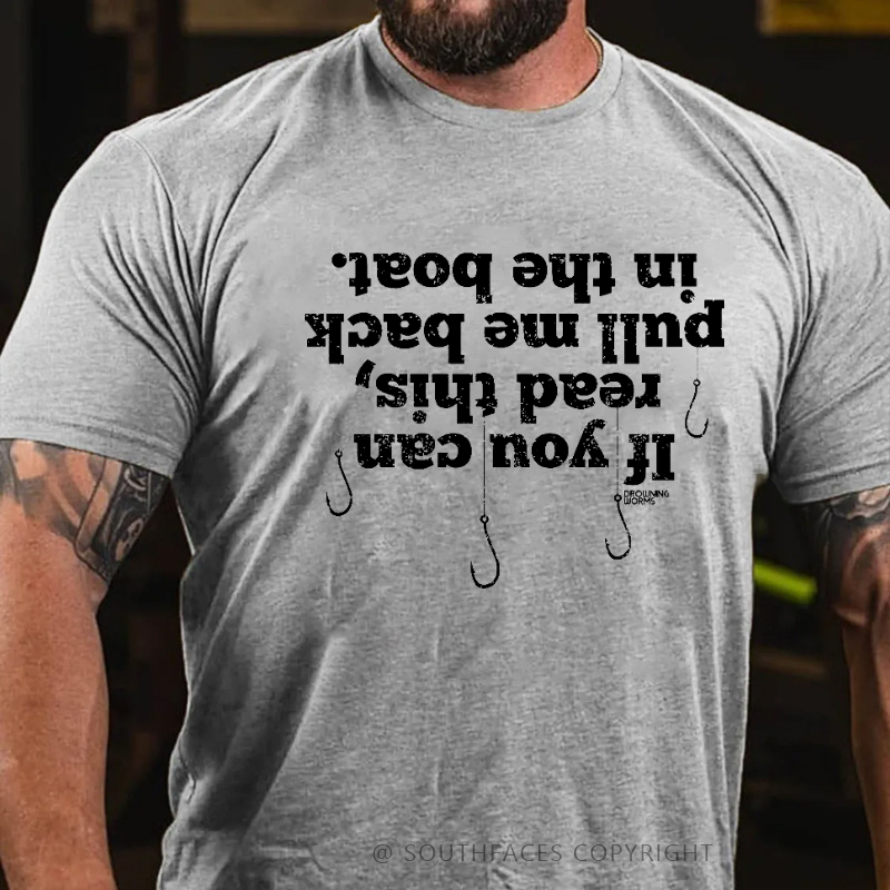 If You Can Read This Pull Me Back In The Boat Men's T-shirt