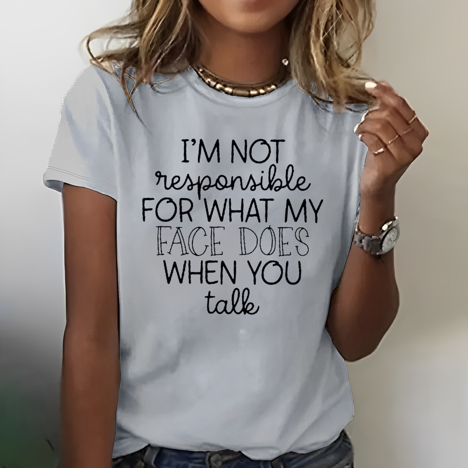 I'm Not Responsible For What My Face Does When You Talk T-shirt