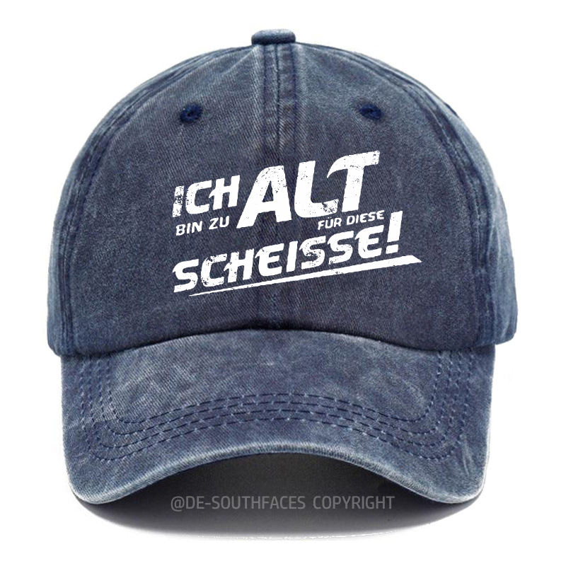 Ich Bin Zu Alt Für Diese Scheisse Baseball Cap