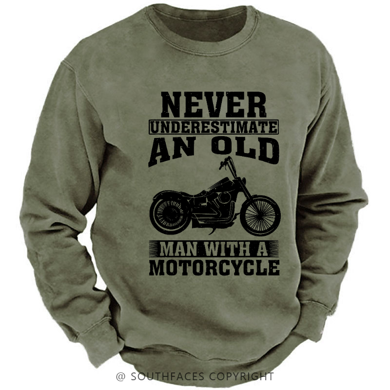 Never Underestimate An Old Man With A Motorcycle Sweatshirt