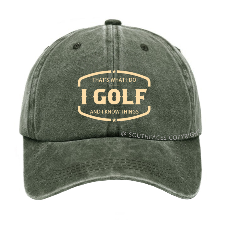 That's What I Do I Golf And I Know Things Hat