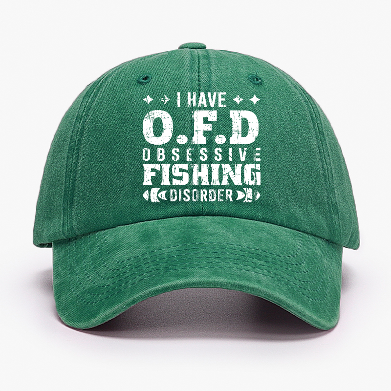 I Have OFD - Obsessive Fishing Disorder Hat