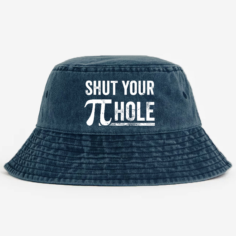 Shut Your Pie Hole Bucket Hat