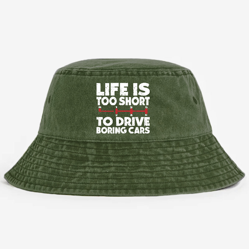 Life's Too Short To Drive Boring Cars Bucket Hat