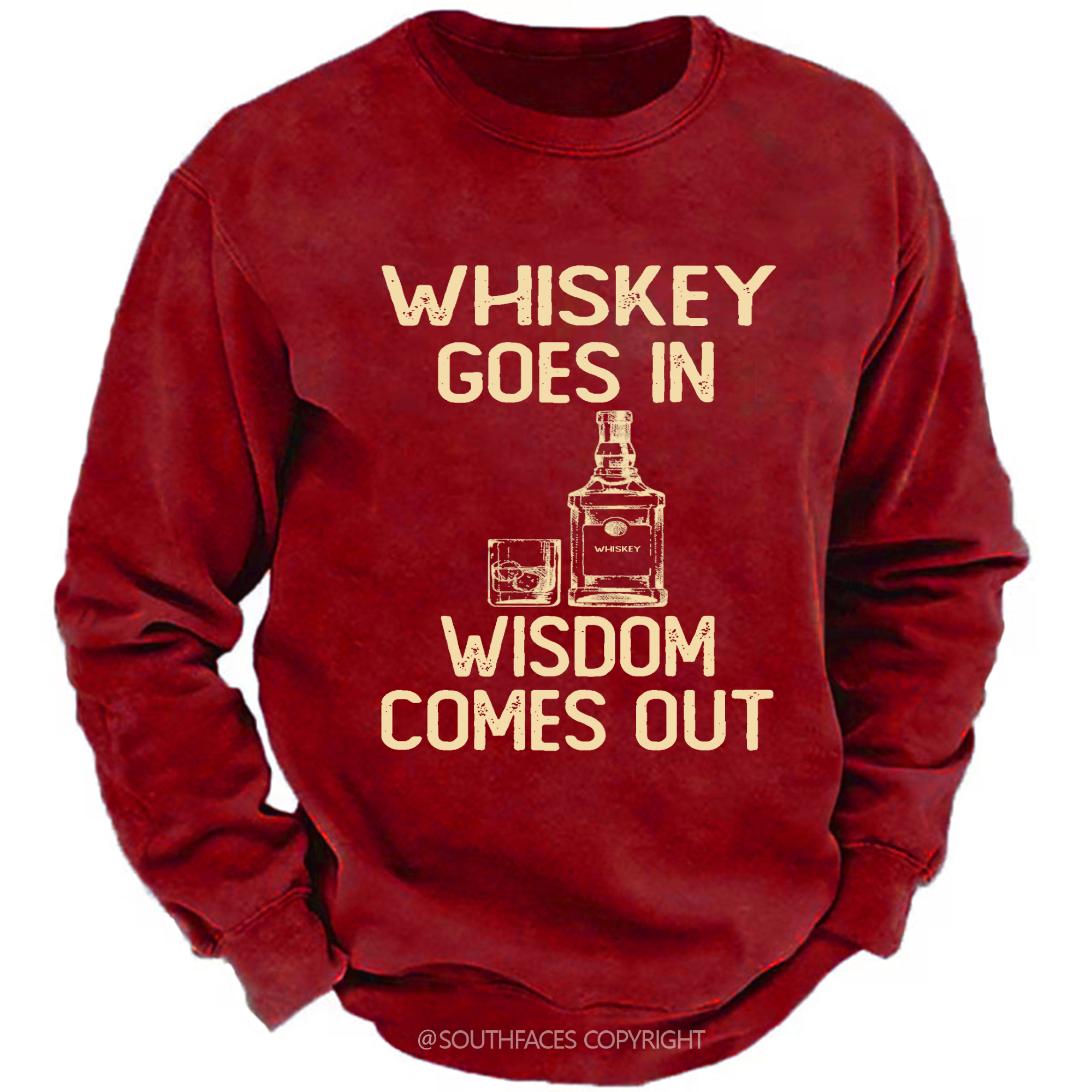 Whiskey Goes In Wisdom Comes Out Sweatshirt