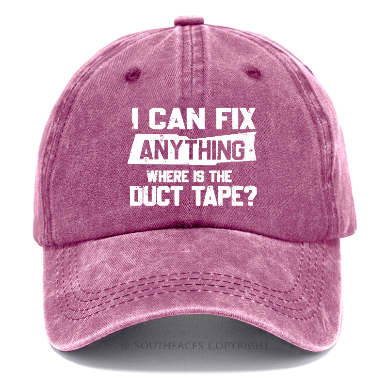 I Can Fix Anything Where Is The Duct Tape? Hat