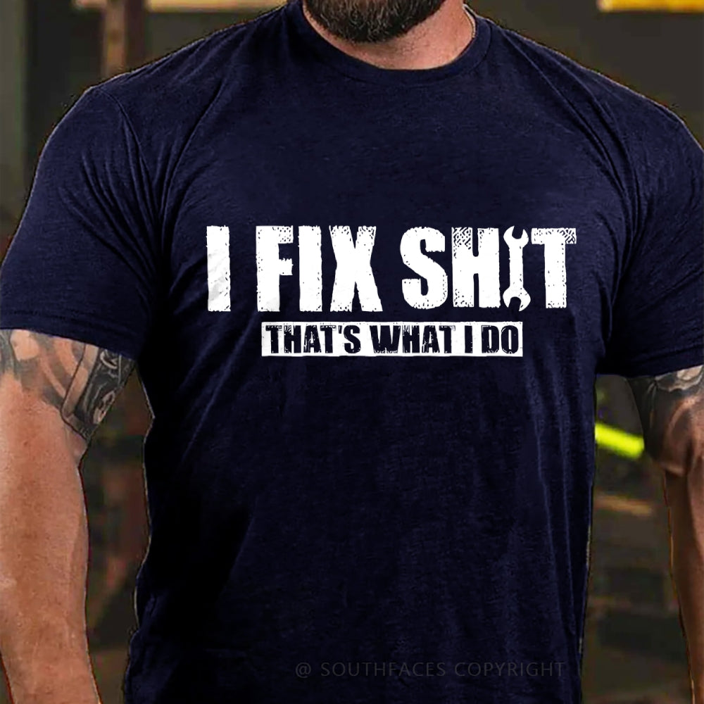 That's What I Do I Fix Stuff T-shirt