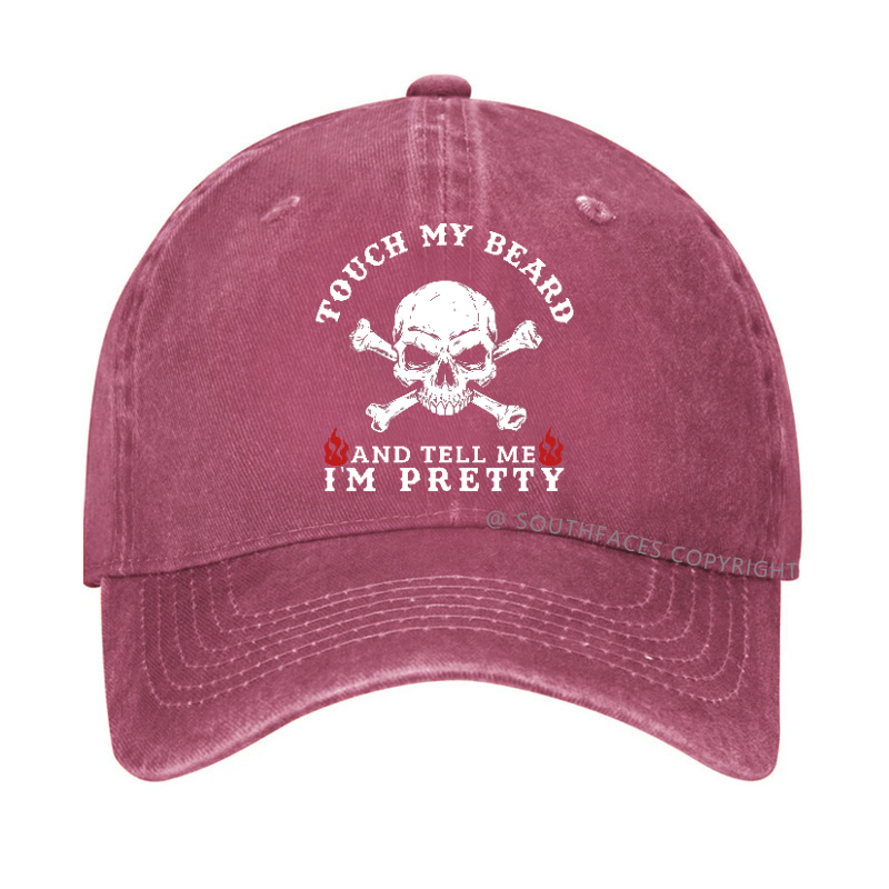 Touch My Beard And Tell Me I'm Pretty Hat