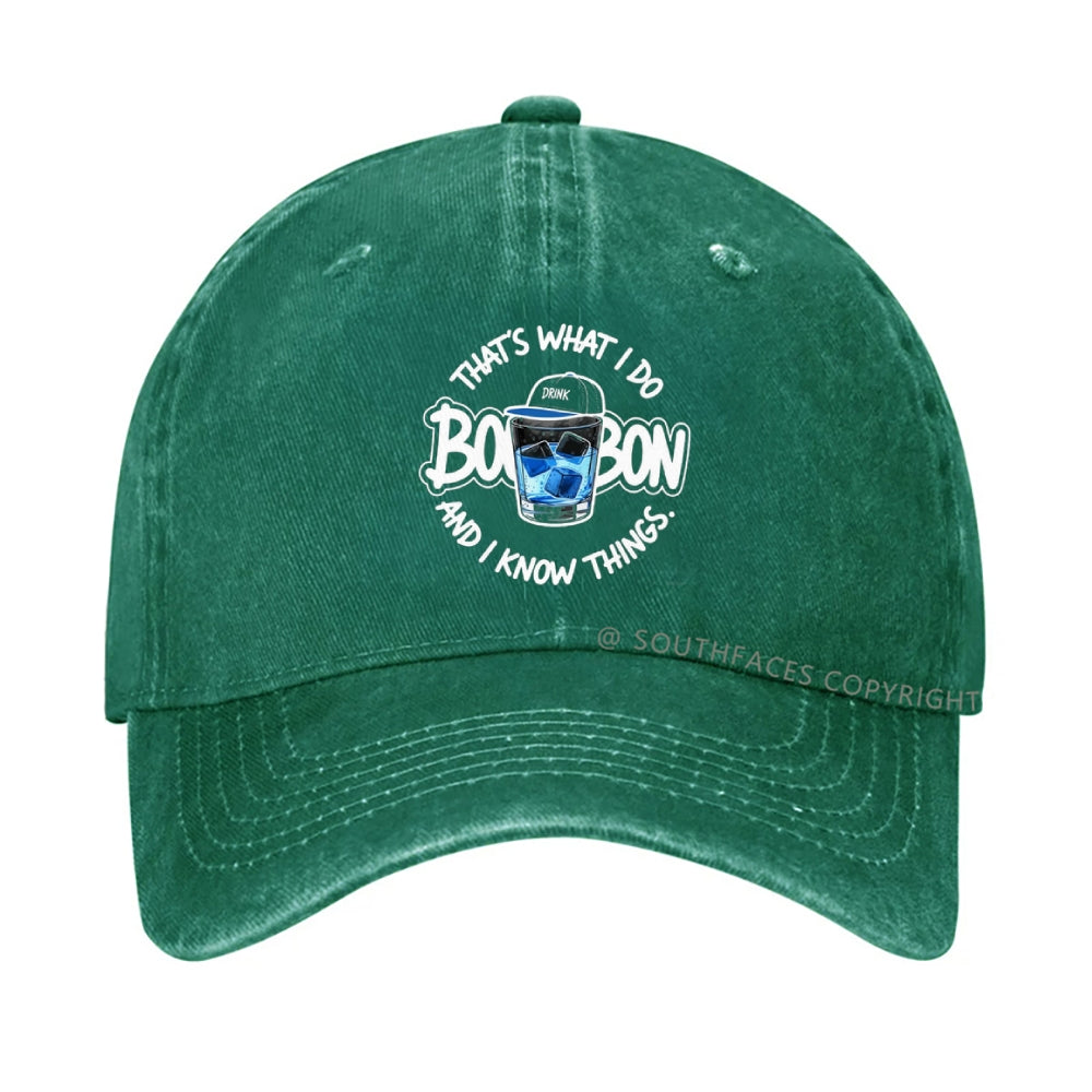 That's What I Do I Drink Whiskey And I know Things Hat