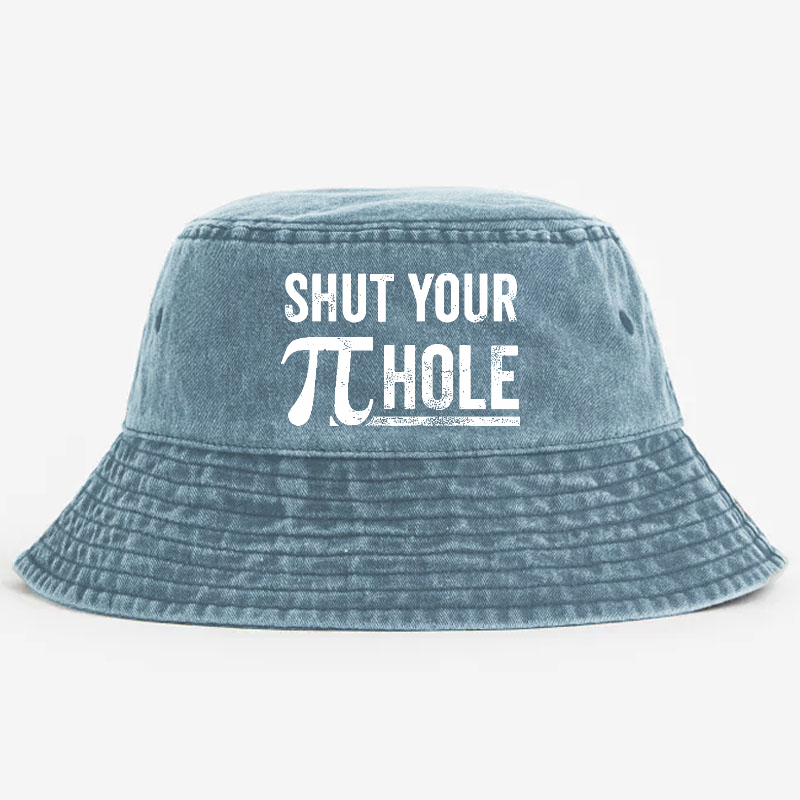 Shut Your Pie Hole Bucket Hat