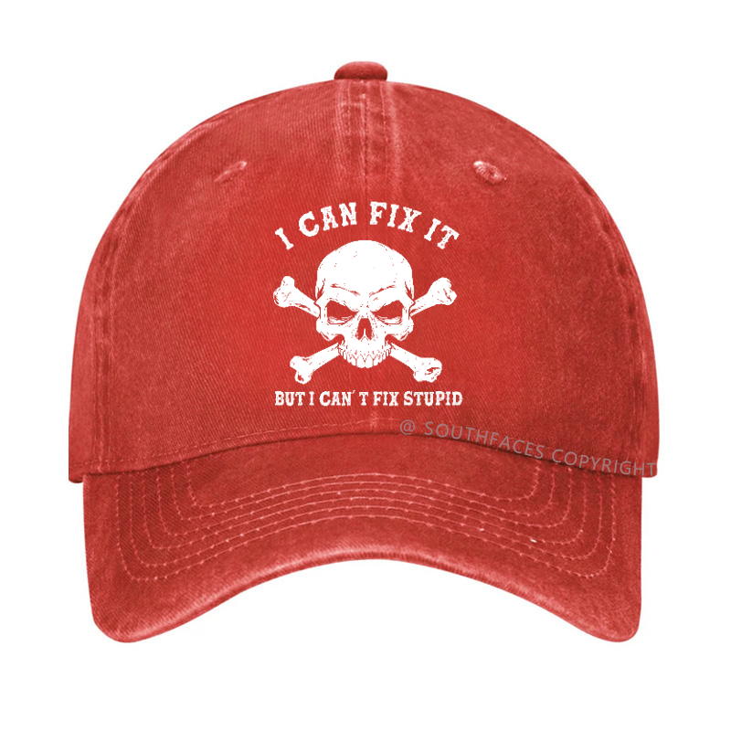 I Can Fix It But I Can'T Fix Stupid Hat