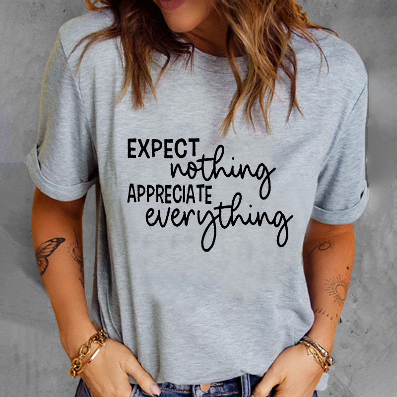 Expect Nothing Appreciate Everything T-shirt