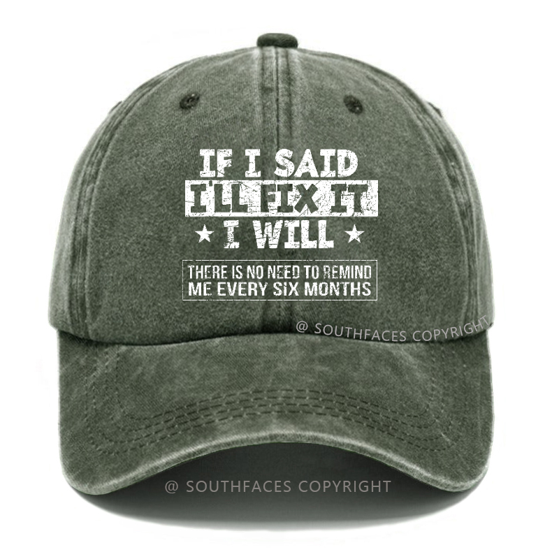 If I Said I'll Fix It I Will Hat