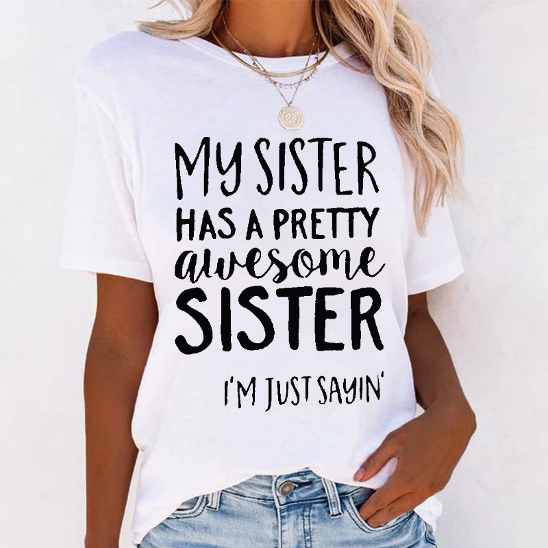 My Sister Has A Pretty Awesome Sister T-shirt