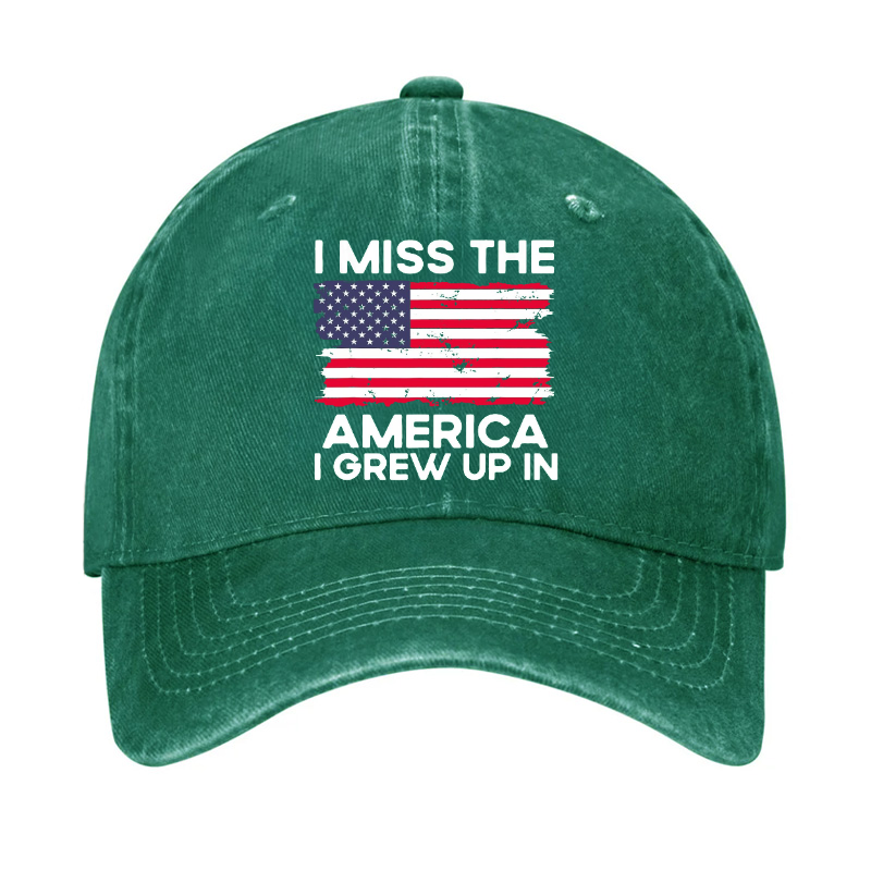 I Miss The America I Grew Up In USA Flag Hat