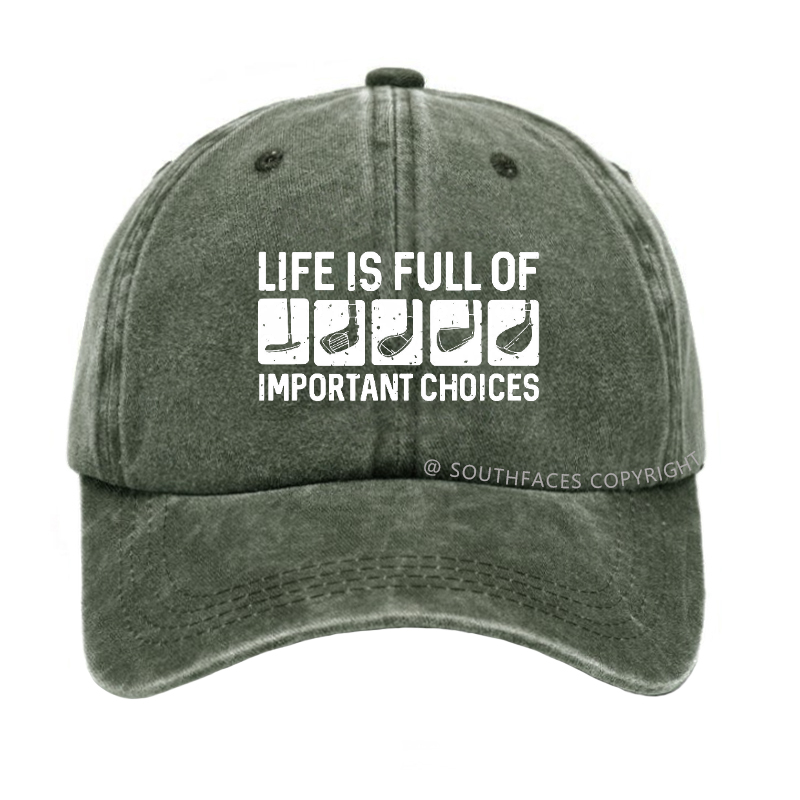 Life Is Full Of Important Choice Hat