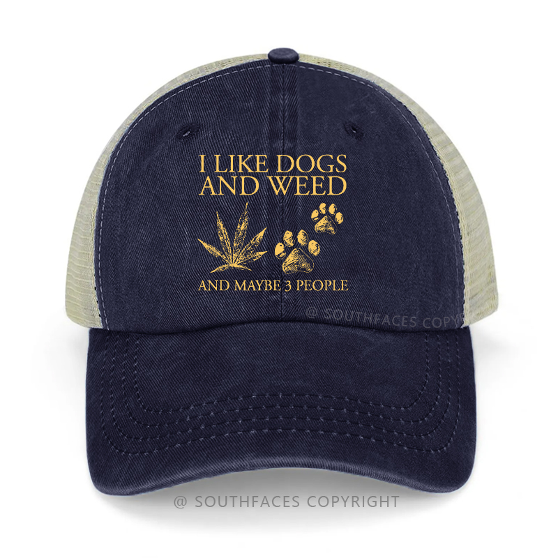 I Like Dogs And Weed And Maybe 3 People Funny Trucker Cap
