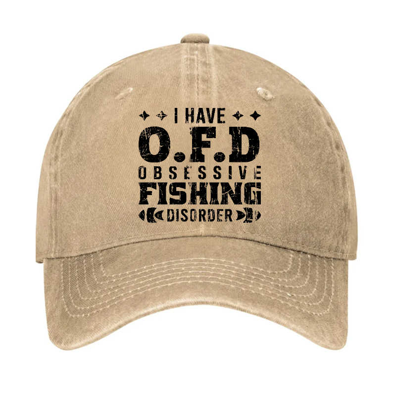 I Have OFD - Obsessive Fishing Disorder Hat