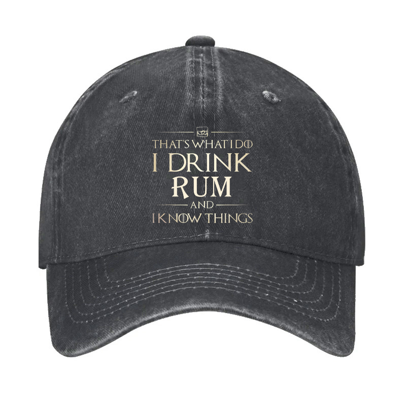 That's What I Do I Drink Rum And I Know Things Hat Hat