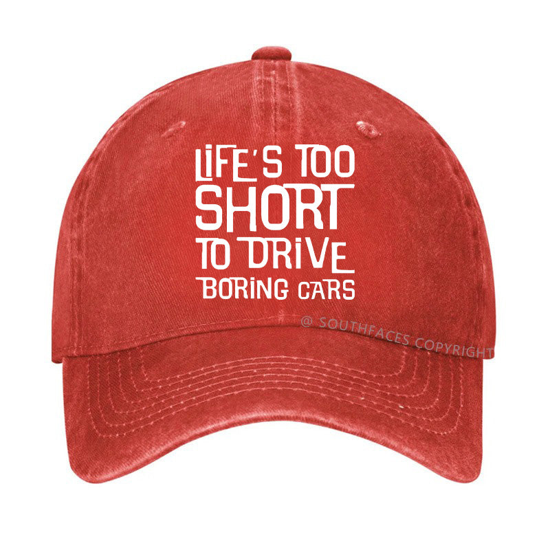 Life's Too Short To Drive Boring Cars Funny Gift Hat