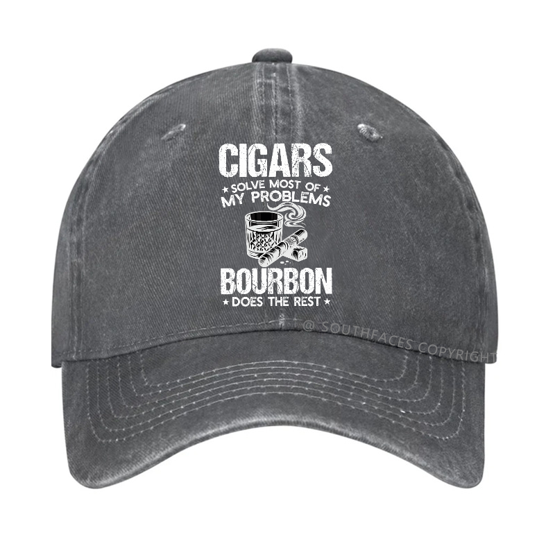 Cigars Solve Most Of My Problems Bourbon Does The Rest Hat