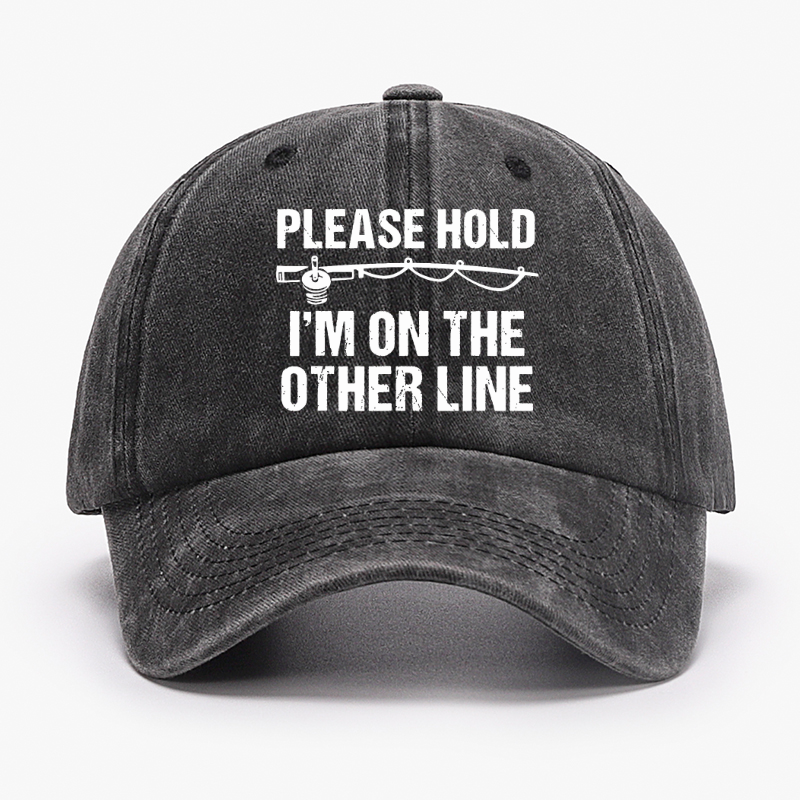 Please Hold I'm On The Other Line Funny Fishing Hat