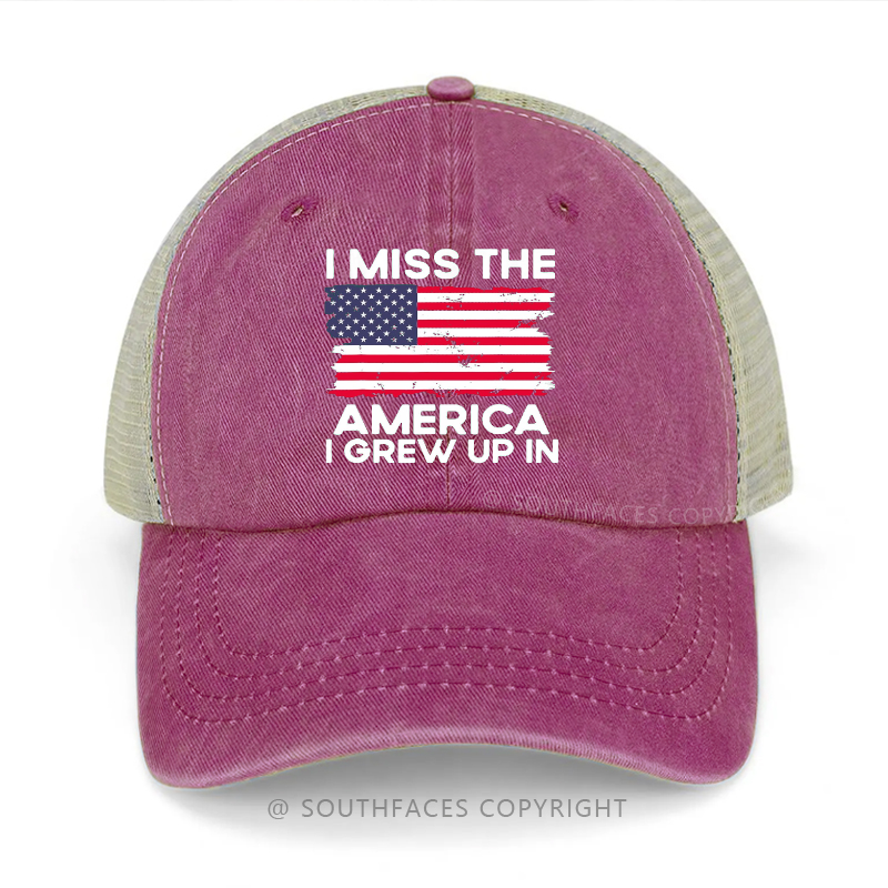 I Miss The America I Grew Up In USA Flag Trucker Cap