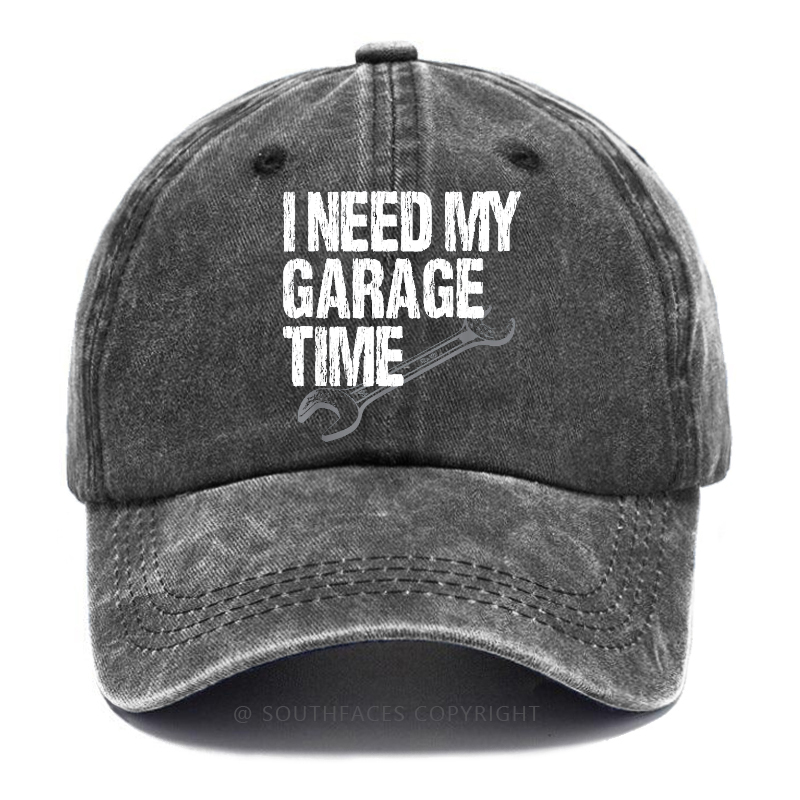 I Need My Garage Time Funny Mechanic Baseball Hats