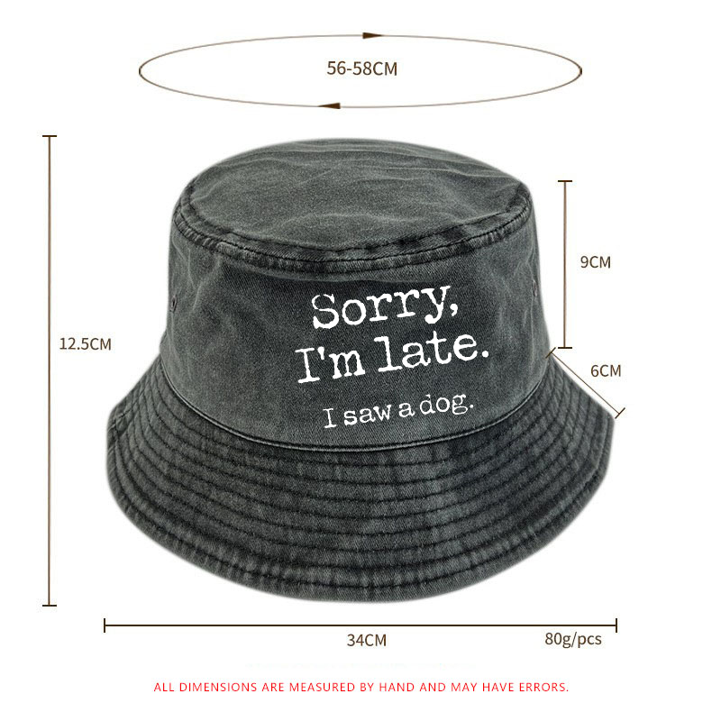Sorry I'm Late I Saw A Dog Bucket Hat