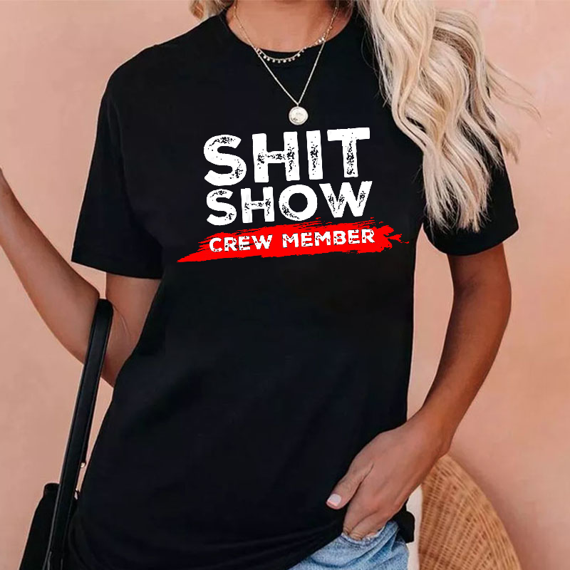 Shit Show Crew Member Funny Women T-shirt