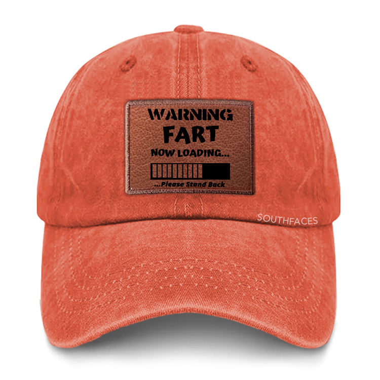 Warning Fart Now Loading......Please Stand Back Leather Patch Cap