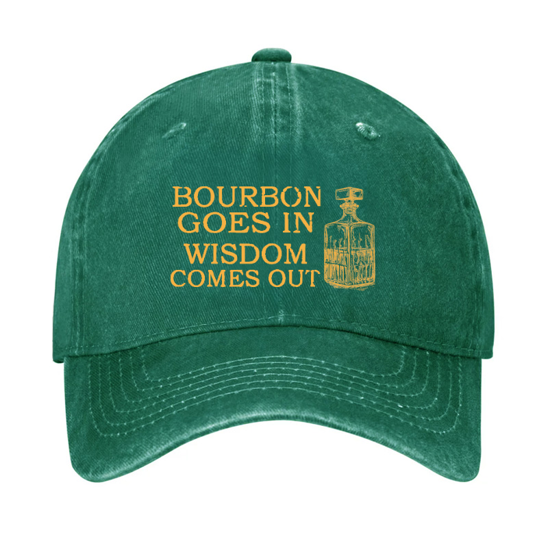 Bourbon Goes In Wisdom Comes Out Hat
