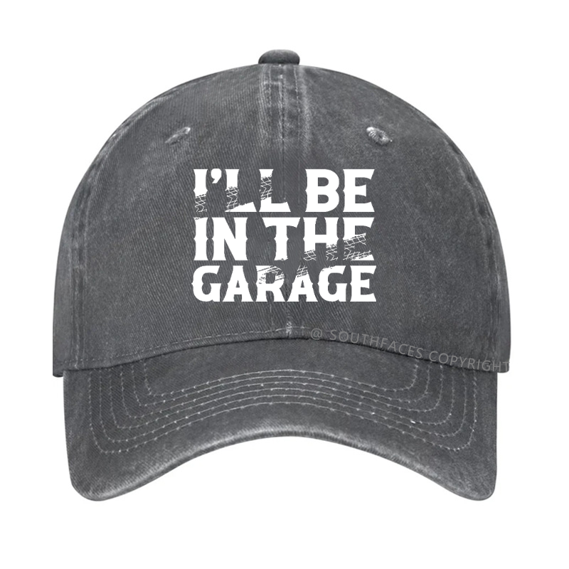 I'll Be In The Garage Hat
