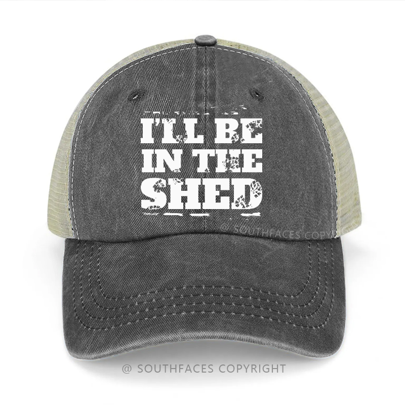 I'll Be In The Shed Funny Classic Trucker Cap