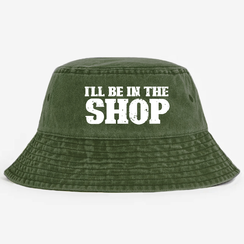 I'll Be In The Shop Bucket Hat