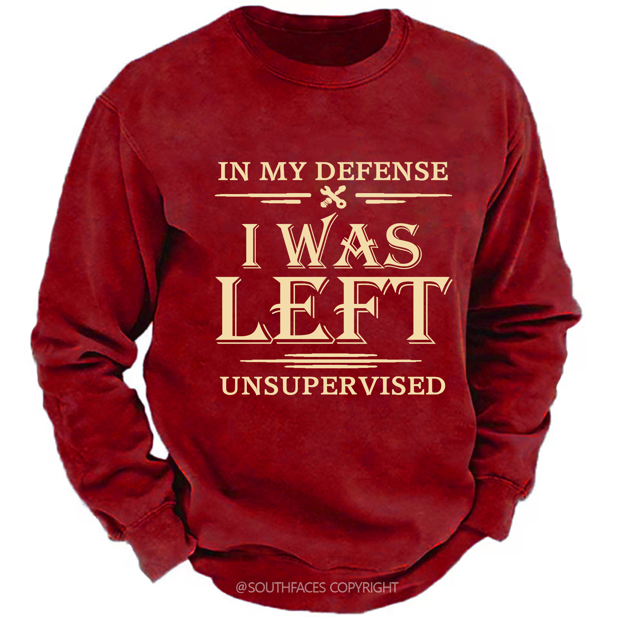 In My Defense I Was Left Unsupervised Sweatshirt