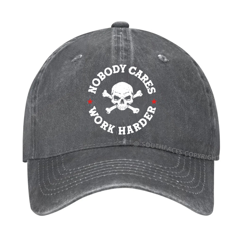 Nobody Cares Work Harder Hat
