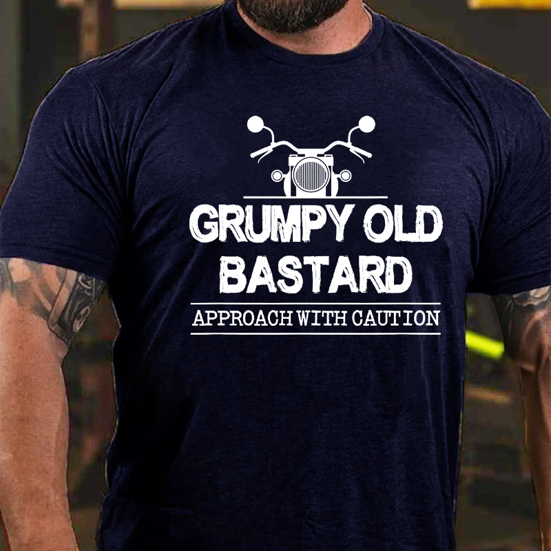 Grumpy Old Bastard Approach With Caution T-shirt