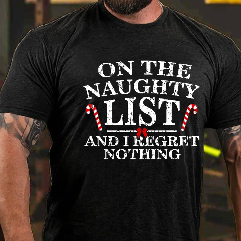 On The Naughty List And I Regret Nothing Funny Men's Christmas T-shirt